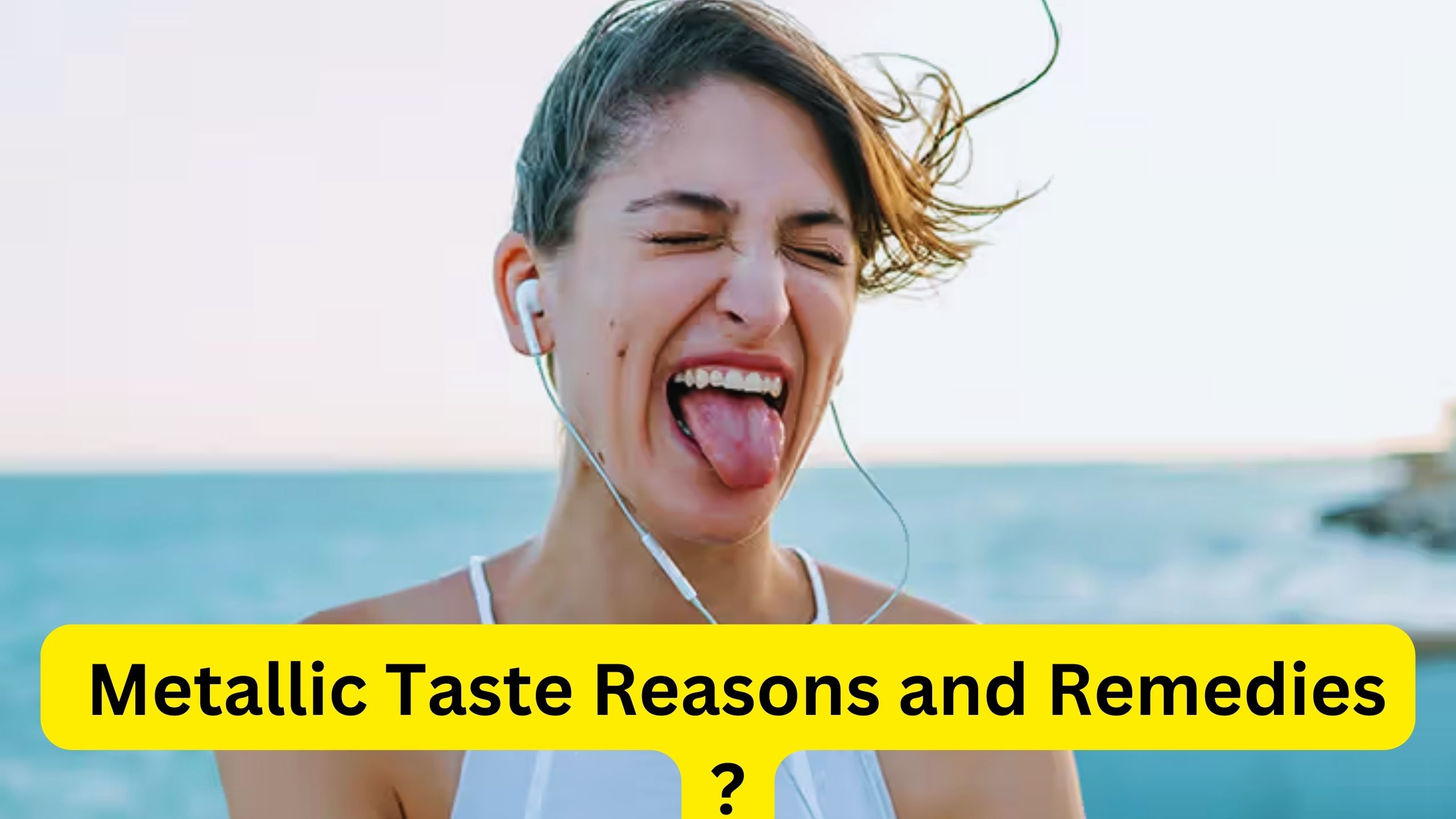 Metallic Taste Reasons and Remedies